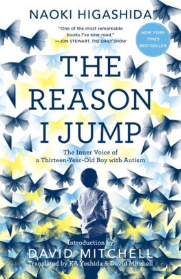 THE REASON I JUMP: THE INNER VOICE OF A THIRTEEN-YEAR-OLD BOY WITH AUTISM - HIGA